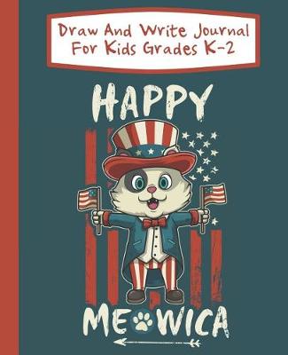 Book cover for Draw And Write Journal For Kids Grades K-2 Happy Meowica