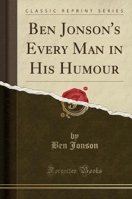 Book cover for Ben Jonson's Every Man in His Humour (Classic Reprint)