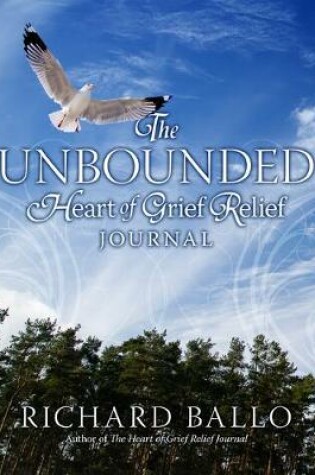 Cover of The Unbounded Heart of Grief Relief Journal