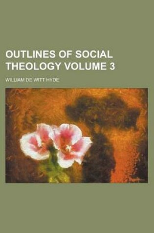 Cover of Outlines of Social Theology Volume 3