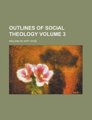 Book cover for Outlines of Social Theology Volume 3