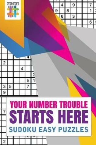 Cover of Your Number Trouble Starts Here Sudoku Easy Puzzles