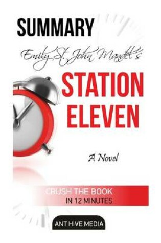 Cover of Emily St. John Mandel's Station Eleven Summary & Analysis