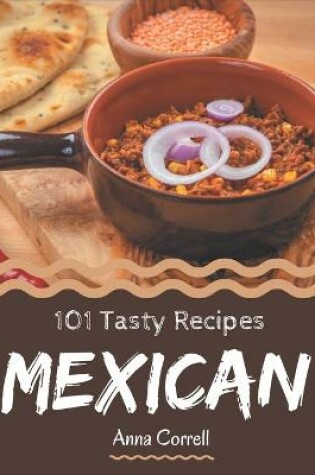 Cover of 101 Tasty Mexican Recipes
