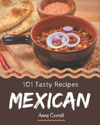 Book cover for 101 Tasty Mexican Recipes