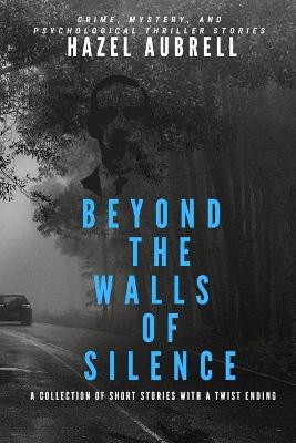 Book cover for Beyond The Walls Of Silence