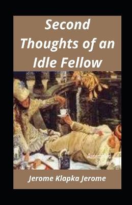 Book cover for Second Thoughts of an Idle Fellow illustratedJerome