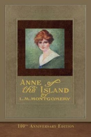 Cover of Anne of the Island (100th Anniversary Edition)
