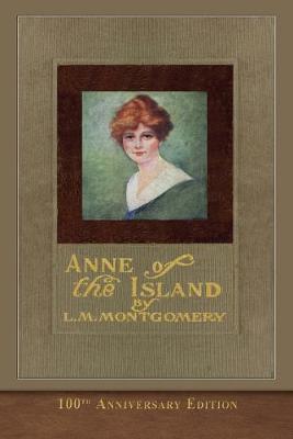 Book cover for Anne of the Island (100th Anniversary Edition)