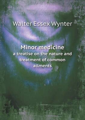 Book cover for Minor medicine a treatise on the nature and treatment of common ailments