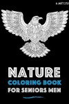 Book cover for Nature Coloring Book For Seniors Men