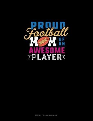 Cover of Proud Football Mom Of An Awesome Player