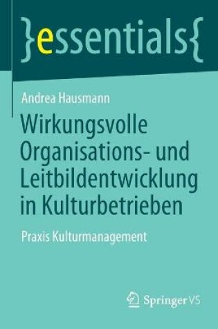 Cover of Wirkungsvolle Organisations- und Leitbildentwicklung in Kulturbetrieben