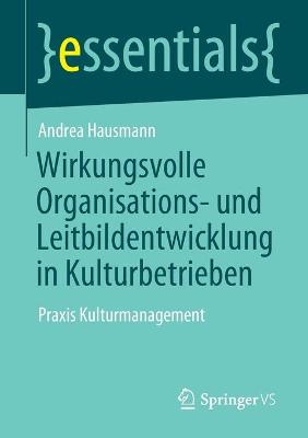 Book cover for Wirkungsvolle Organisations- und Leitbildentwicklung in Kulturbetrieben