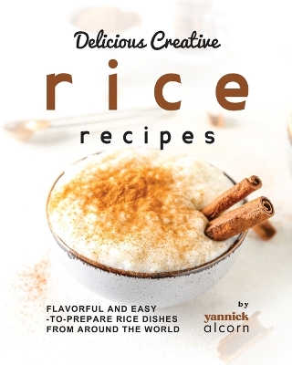 Book cover for Delicious Creative Rice Recipes