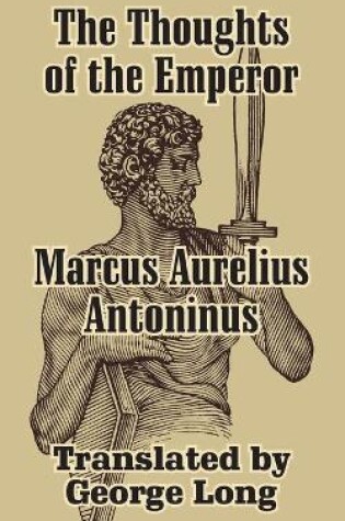 Cover of The Thoughts of Marcus Aurelius Antoninus