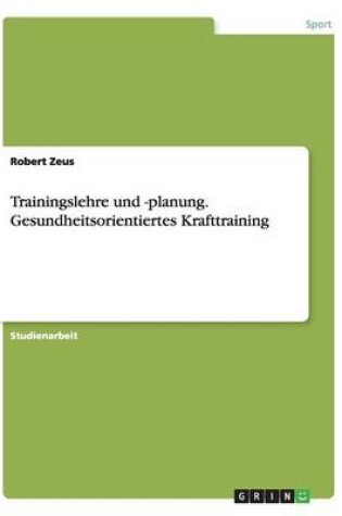 Cover of Trainingslehre und -planung. Gesundheitsorientiertes Krafttraining