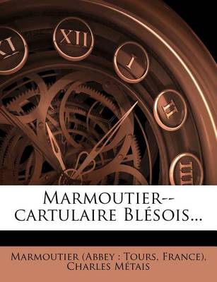 Book cover for Marmoutier--Cartulaire Blesois...