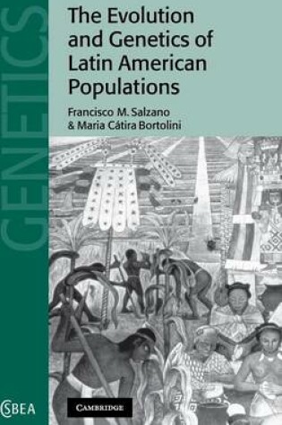 Cover of The Evolution and Genetics of Latin American Populations