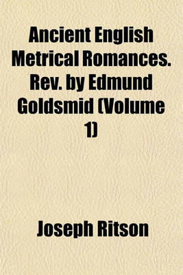 Book cover for Ancient English Metrical Romances. REV. by Edmund Goldsmid (Volume 1)