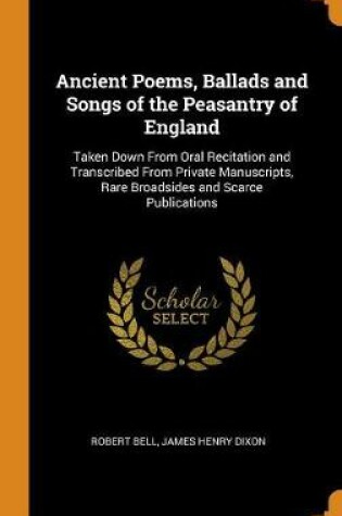 Cover of Ancient Poems, Ballads and Songs of the Peasantry of England
