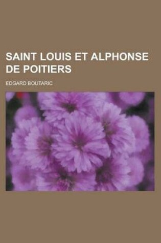 Cover of Saint Louis Et Alphonse de Poitiers