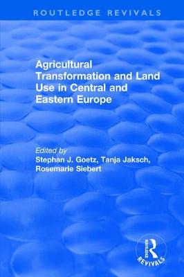 Book cover for Agricultural Transformation and Land Use in Central and Eastern Europe