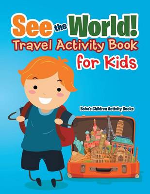 Book cover for See the World! Travel Activity Book for Kids