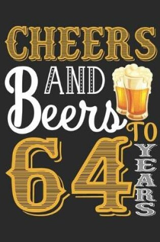 Cover of Cheers And Beers To 64 Years