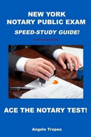 Cover of New York Notary Public Exam Speed-Study Guide!