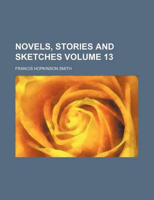 Book cover for Novels, Stories and Sketches Volume 13