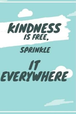 Cover of Kindness Is Free Sprinkle It Everywhere