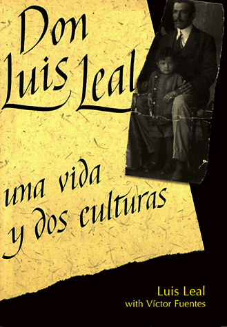 Book cover for Don Luis Leal, UNA Vida y DOS Culturas