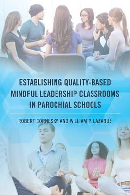 Book cover for Establishing Quality-Based Mindful Leadership Classrooms in Parochial Schools
