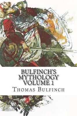 Book cover for Bulfinch's Mythology Volume 1