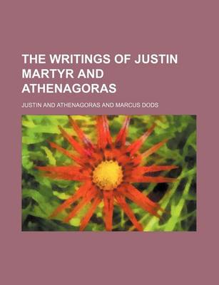 Book cover for The Writings of Justin Martyr and Athenagoras (Volume 2)