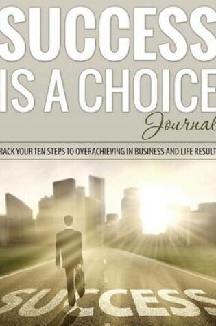 Cover of Success Is a Choice Journal