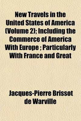 Book cover for New Travels in the United States of America Volume 2; Including the Commerce of America with Europe Particularly with France and Great Britain in Two Volumes