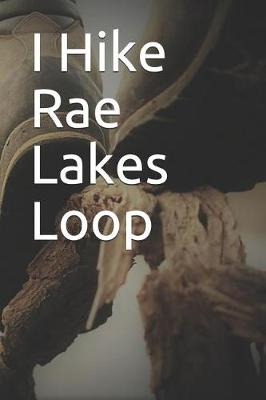 Book cover for I Hike Rae Lakes Loop