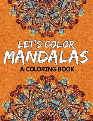 Book cover for Let's Color Mandalas (a Coloring Book)