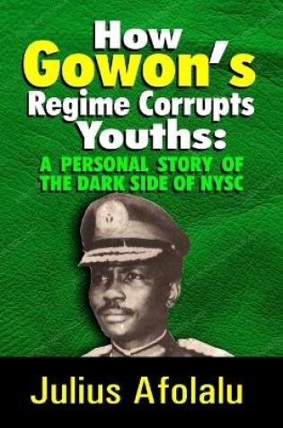 Cover of How Gowon's Regime Corrupts Youths