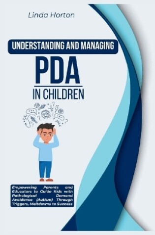 Cover of Understanding and Managing PDA in Children