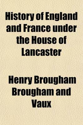 Book cover for History of England and France Under the House of Lancaster; With an Introductory View of the Early Reformation