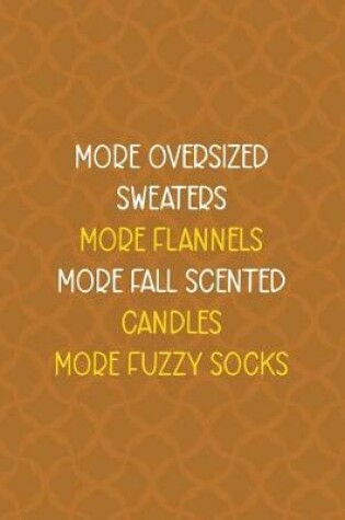 Cover of More Oversized Sweaters More Flannels More Fall Scented Candles More Fuzzy Socks