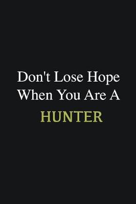 Book cover for Don't lose hope when you are a Hunter