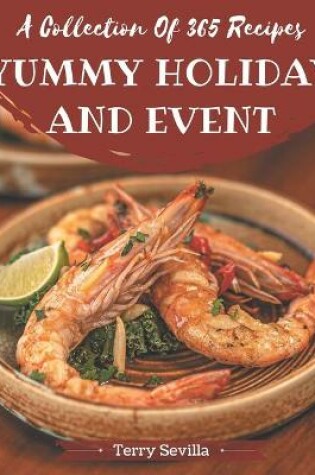 Cover of A Collection Of 365 Yummy Holiday and Event Recipes