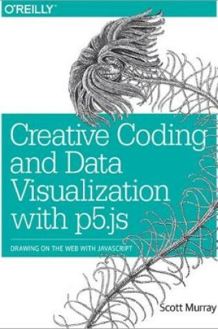Cover of Creative Coding and Data Visualization with P5.JS
