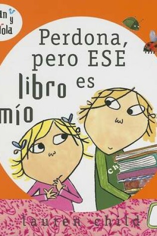 Cover of Perdona, Pero Ese Libro Es Mio
