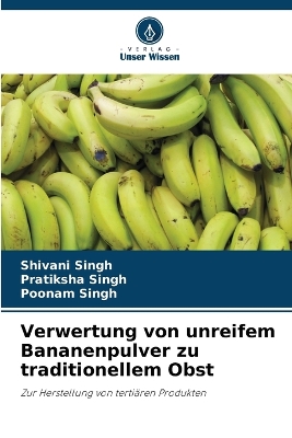 Book cover for Verwertung von unreifem Bananenpulver zu traditionellem Obst