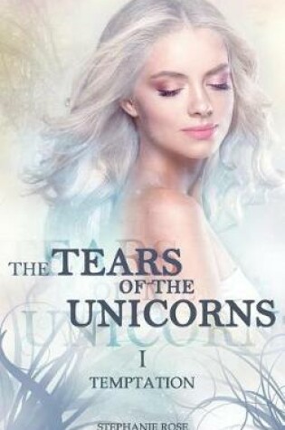 Cover of The Tears of the Unicorns I